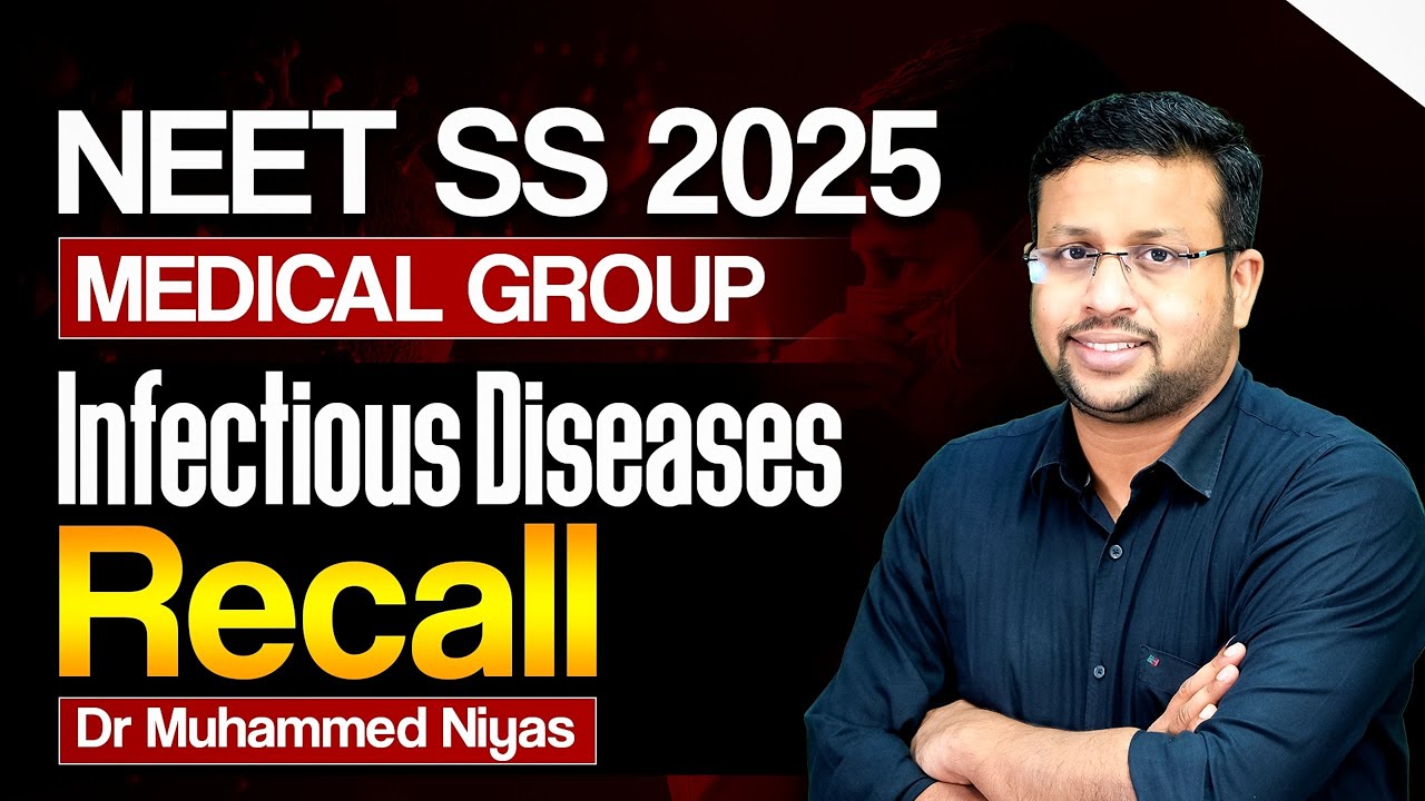 NEET SS 2025 Medical Group Infectious Diseases Recall | Dr. Muhammed Niyas