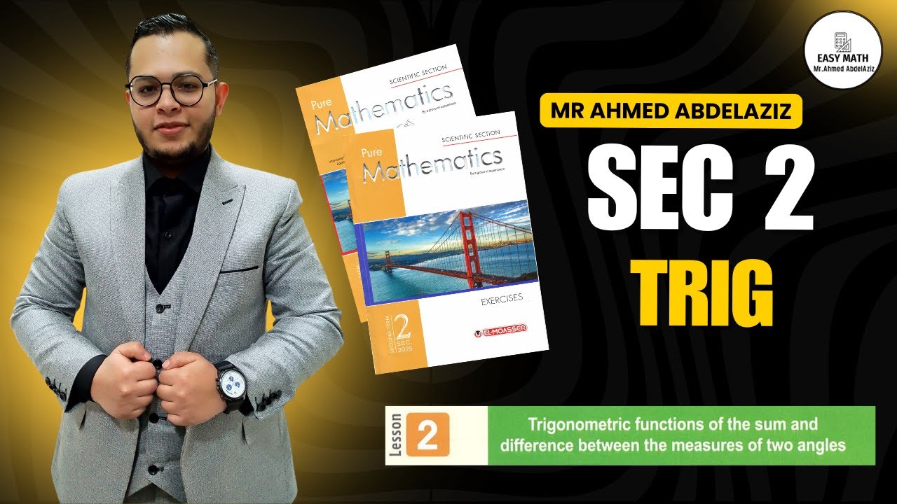 شرح + حل كتاب المعاصر ماث تانيه ثانوي لغات (2025) Lesson 2:Sum & difference of two angles (trig)