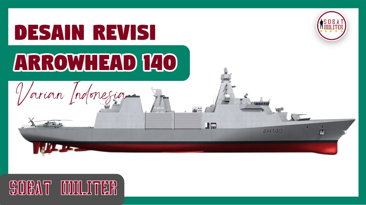 Perkembangan Frigate Arrowhead 140 Indonesia : Tambah Panjang dan Mematikan