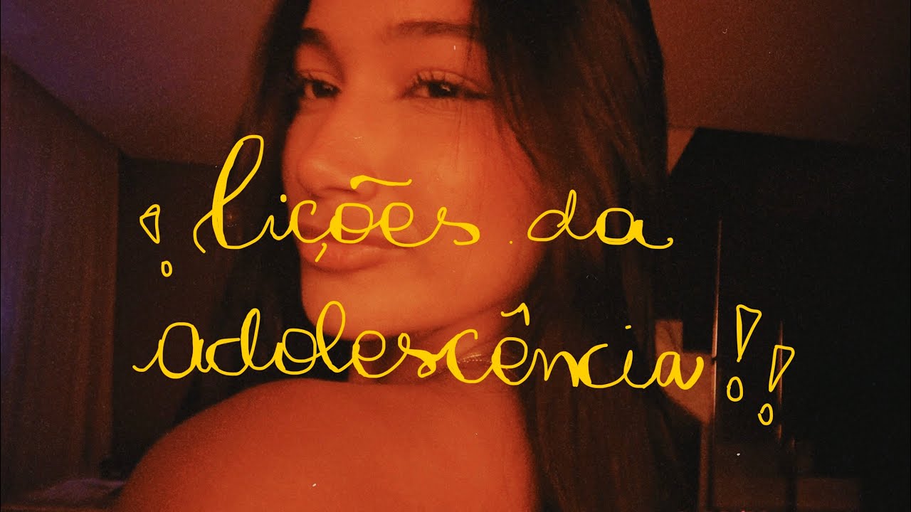 LIÇÕES DA ADOLESCÊNCIA;))