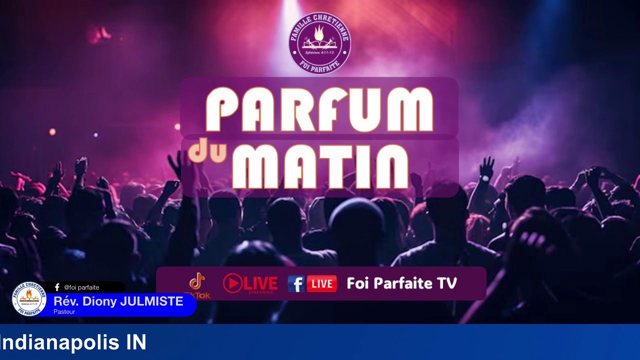 Parfum du Matin | 10 mars 2026 | Eglise Famille Foi Parfaite | 9425 E 30th St, Indianapolis