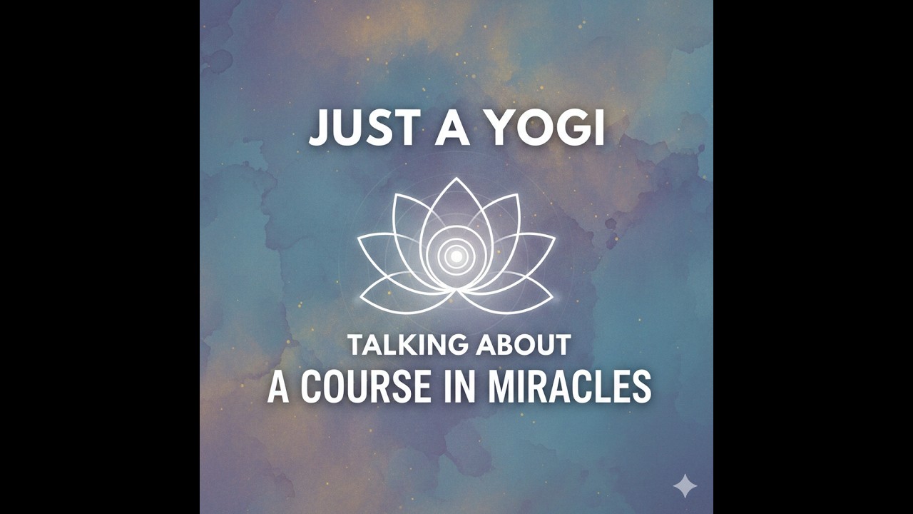 Just a Yogi Talking About A Course in Miracles: Lesson 67 (And Other Stuff Too)