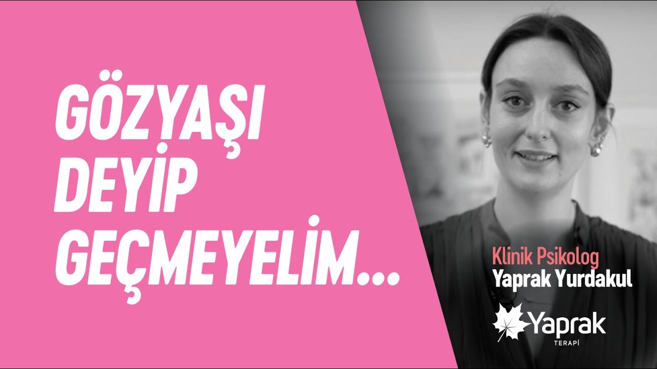 YAPRAK YURDAKUL   G&Ouml;Z YAŞININ İŞLEVİ YOUTUBE