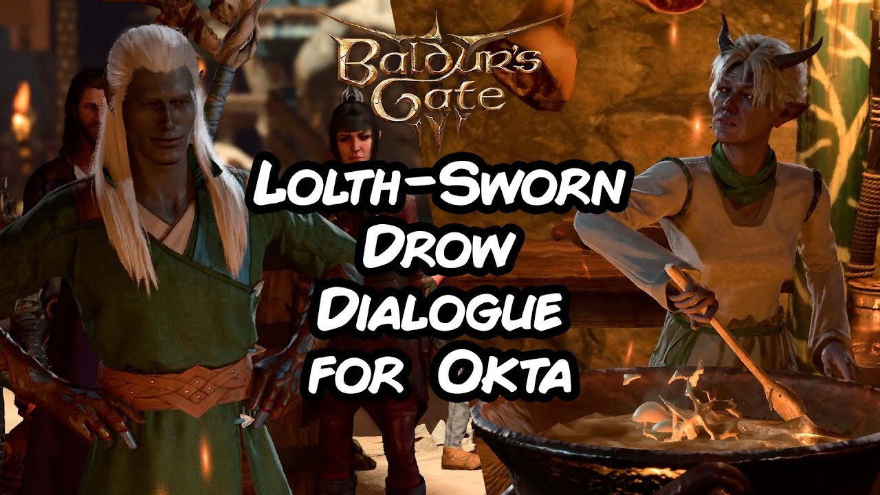 Baldur's Gate 3 - Lolth-Sworn Drow Dialogue for Okta
