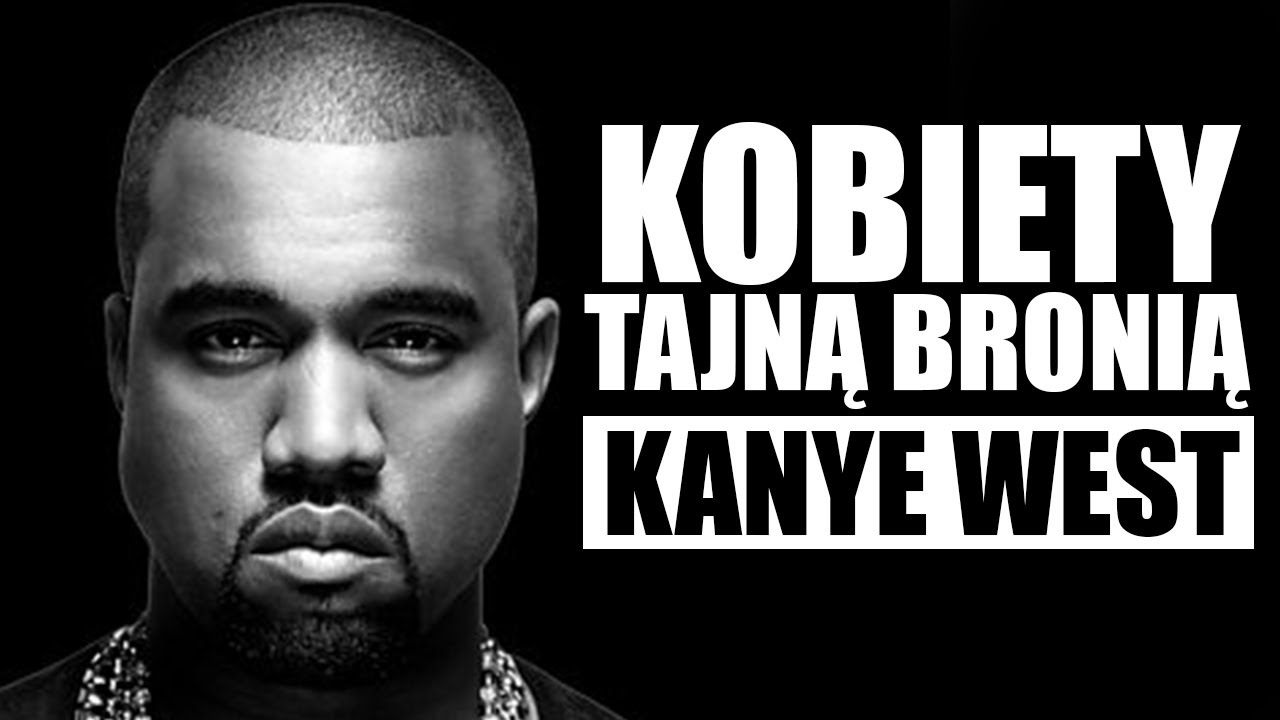 Kobiety tajną bronią Kanye West
