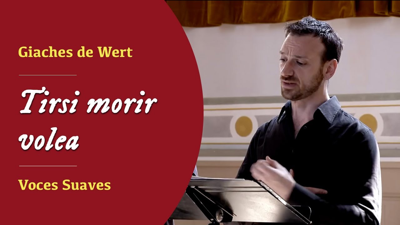 Voces Suaves: G. de Wert - Tirsi morir volea