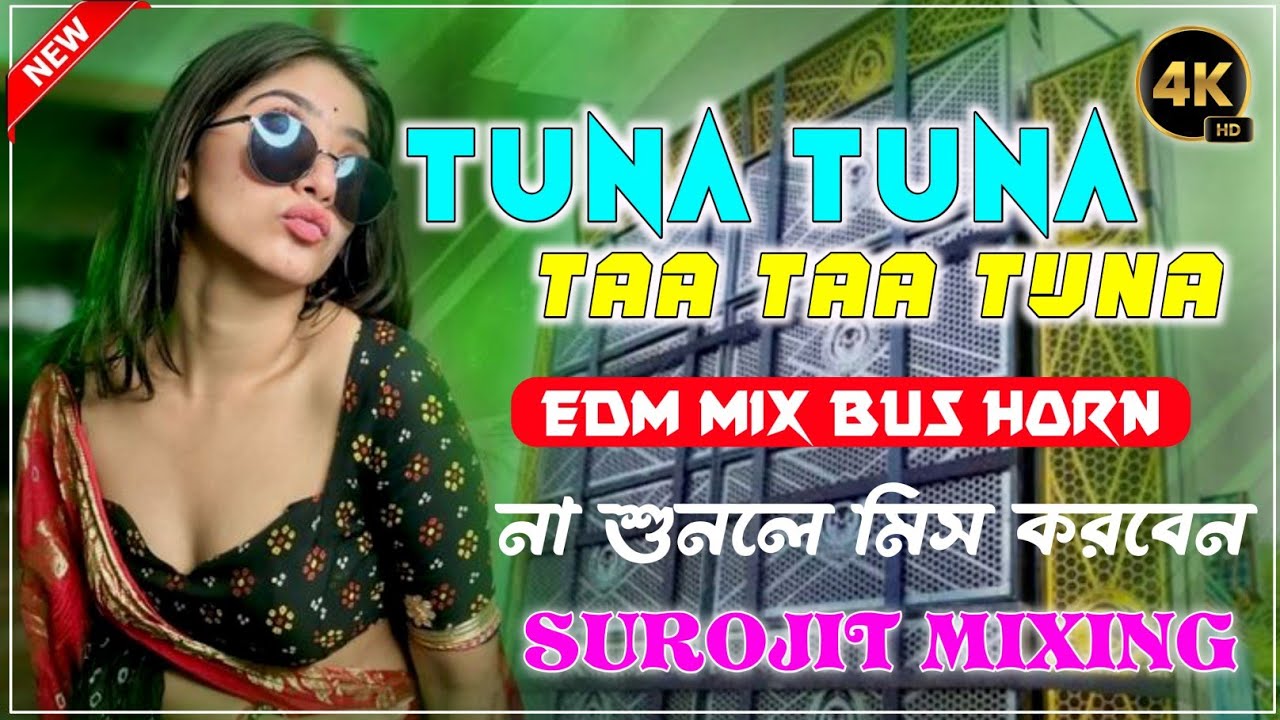 Tuna Tuna Taa Taa Tuna Dj Song || Edm Mix Bus Horn | Hindi Edm Mix Dj Song | Surojit Mixing Official