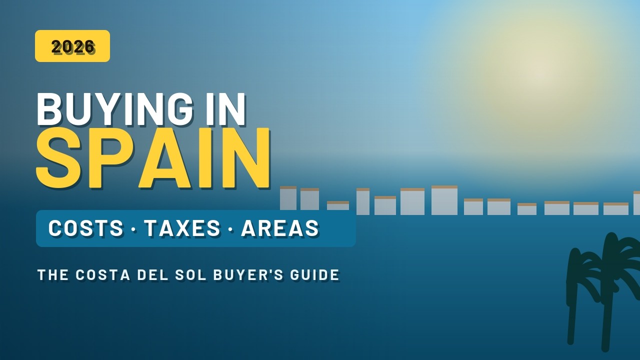 Don't Buy Property in Spain Until You Watch This | Costa del Sol Buyer's Guide