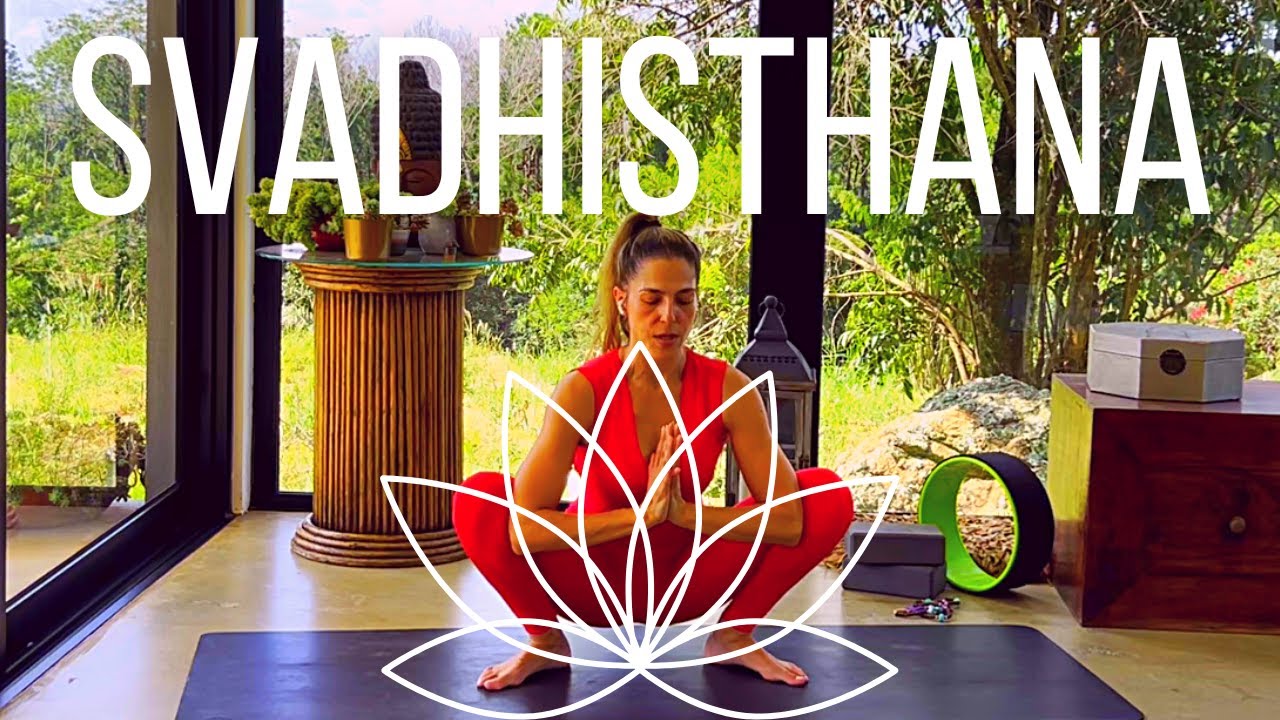 TRAZENDO CONSCIÊNCIA AOS CHAKRAS | Svadhisthana Chakra
