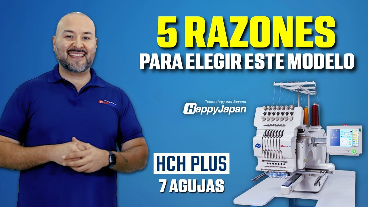 5 Razones Para Elegir la M&aacute;quina Bordadora HappyJapan de 7 Agujas, HCH Plus