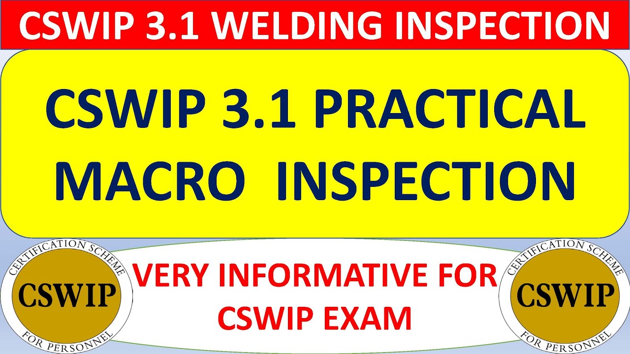 CSWIP 3.1 Practical MACRO Inspection  Welding {CSWIP 3.1}