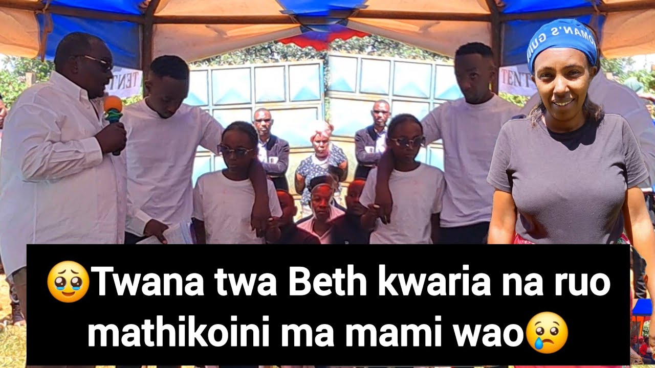 😢nuu uroragire mami witu,twana twa Beth kwaria na kieha mathikoini ma mami wao🥺💔