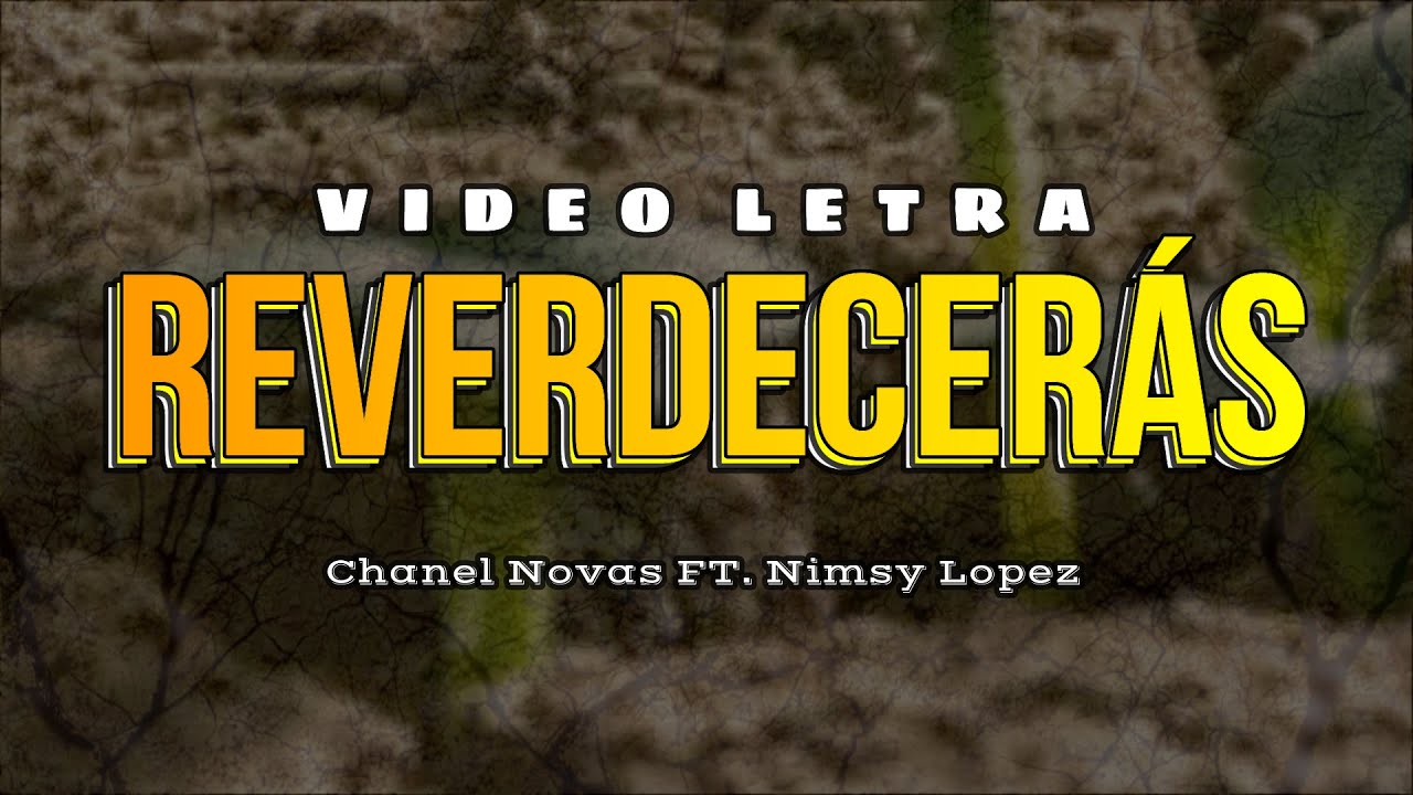 CHANEL NOVAS - REVERDECER&Aacute;S LETRA (FT. NIMSY LOPEZ)