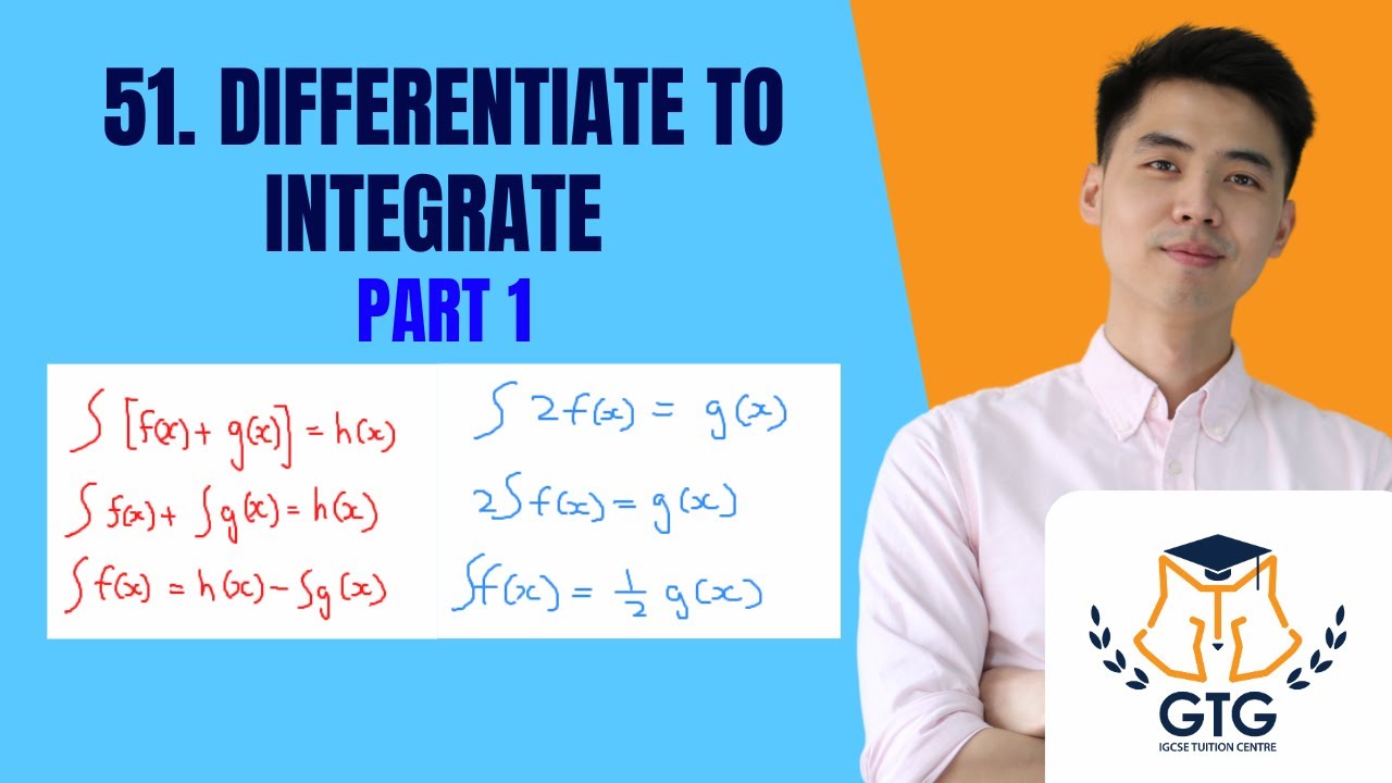 51 Differentiate to Integrate Part 1