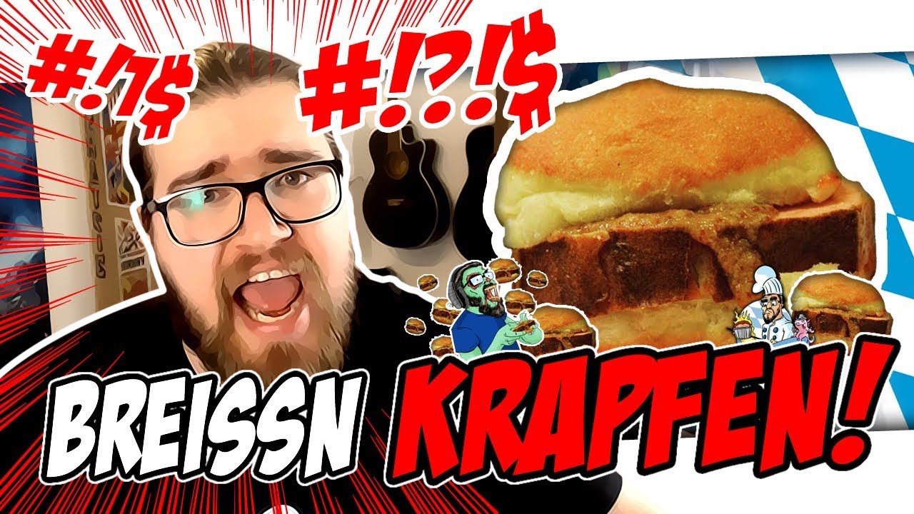 😡 GRUZEFIX... Breissn Krapfen!