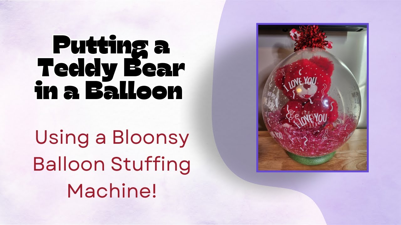 Put Gifts Into Balloons Using A BLOONSY STUFFING MACHINE