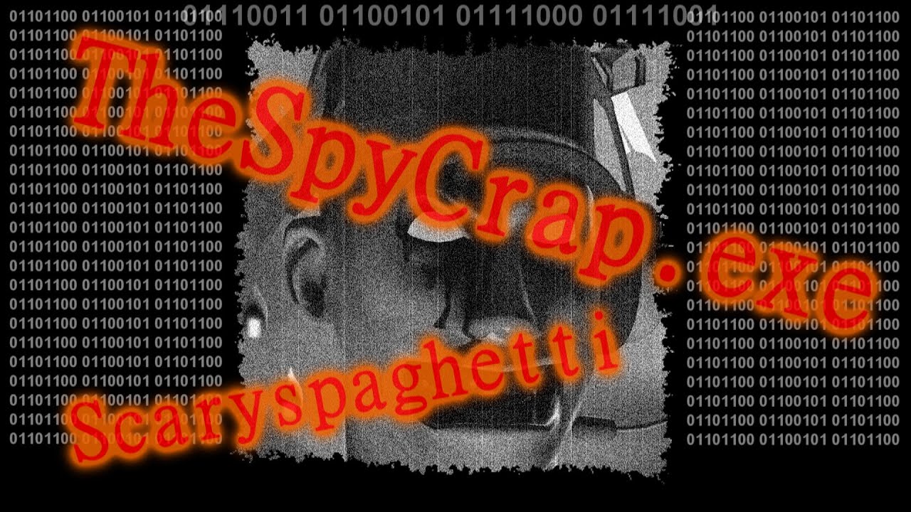 TheSpyCrap.exe [Creepy/Joke Pasta] (Halloween Special)
