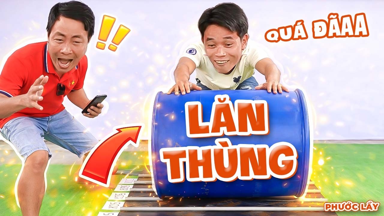 Trò Chơi Lăn Thùng Phuy Siêu To Lụm Thưởng Khủng | Phước Lầy