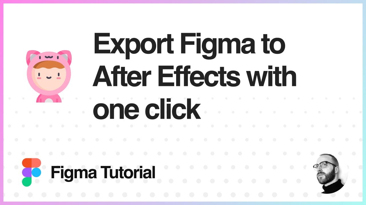 Урок по Figma: Экспорт Figma в After Effects одним щелчком мыши