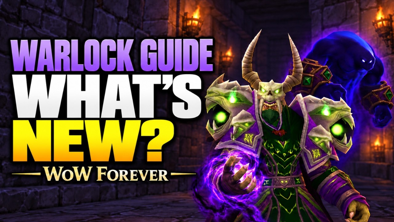 WoW Forever Warlock Guide &ndash; EVERYTHING That's Changed!