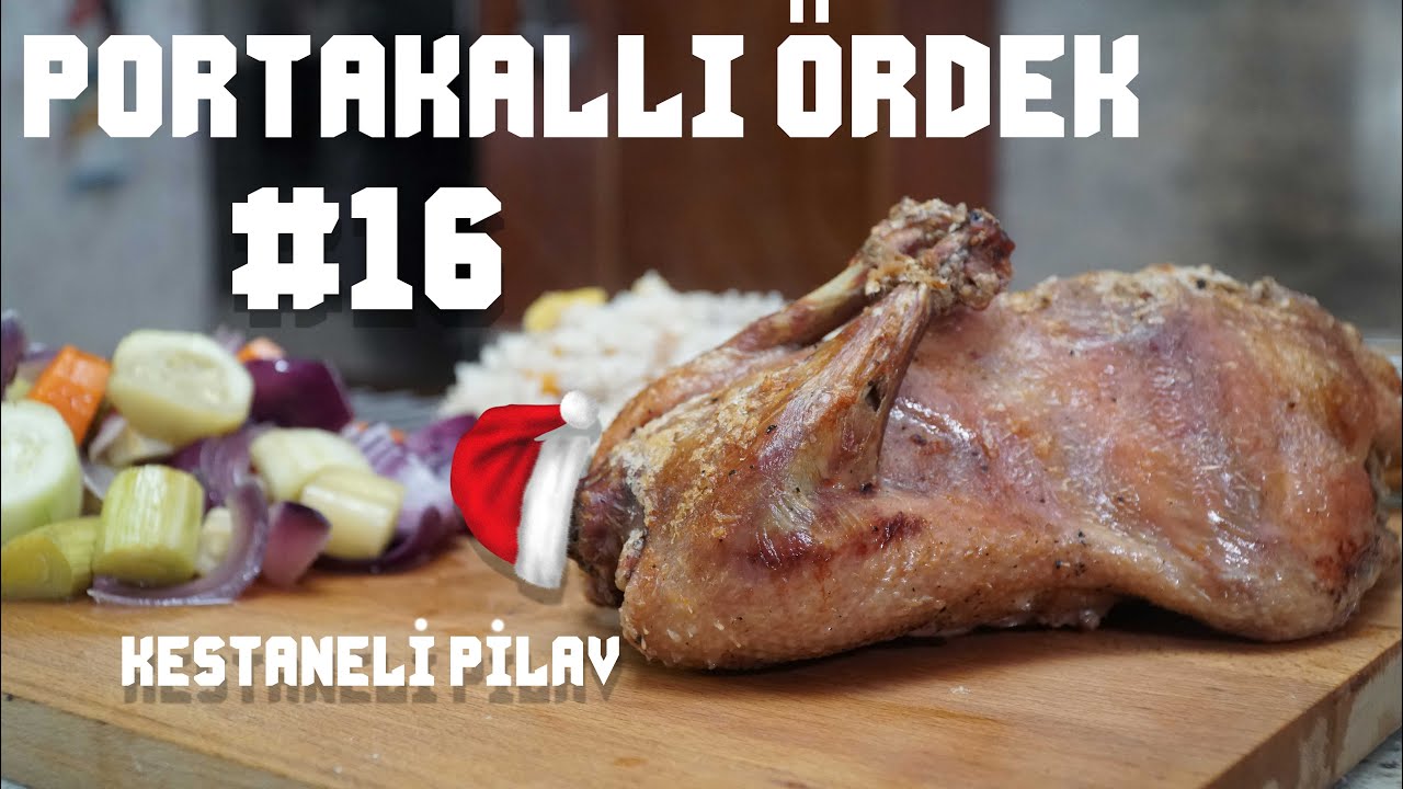 Yılbaşında Hindi mi? Ördek mi? Bana kalırsa (ki kaldı) Portakallı Ördek ve Kestaneli Pilav