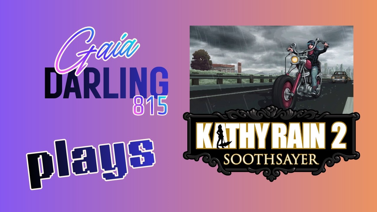 Gaia plays Kathy Rain 2: Soothsayer! First playthrough! [Part 2]