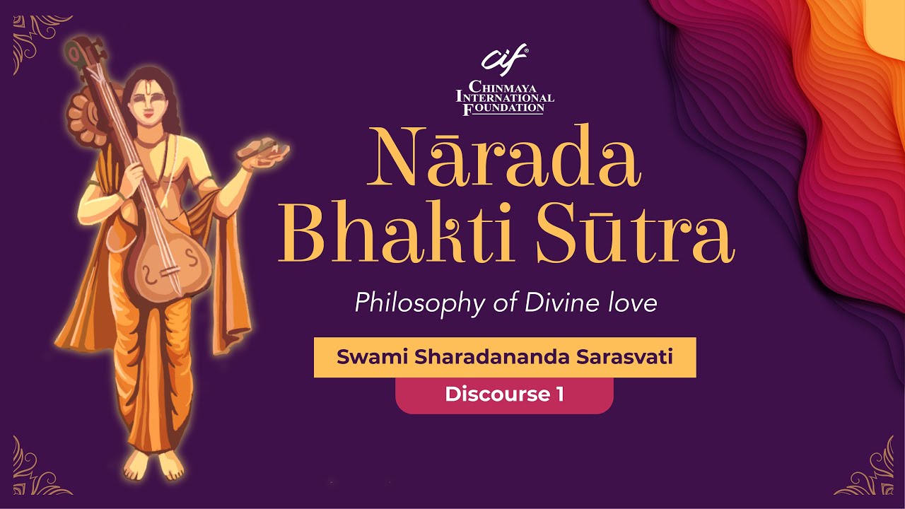 Narada Bhakti Sutra by Swami Sharadananda Sarasvati - Discourse 1-Introduction