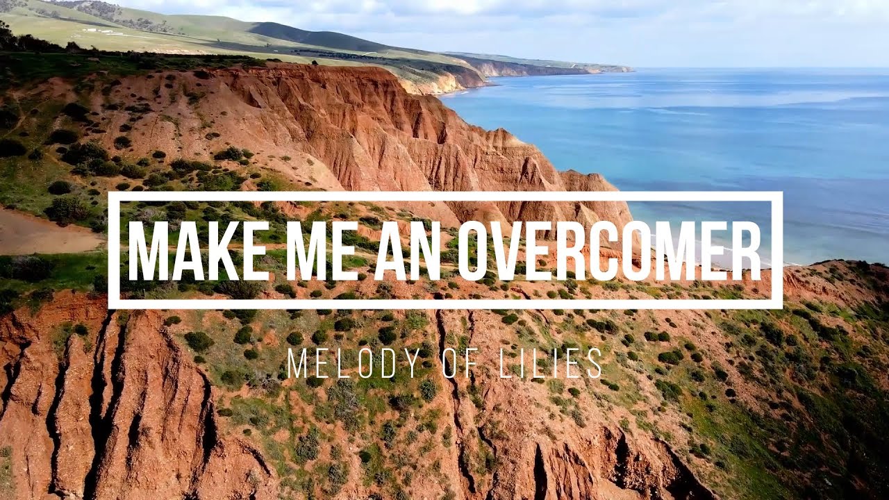 Make Me an Overcomer
