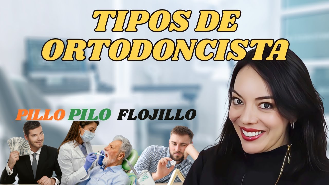 Los tipos de ORTODONCISTAS  ¿Cual  vas a escoger?