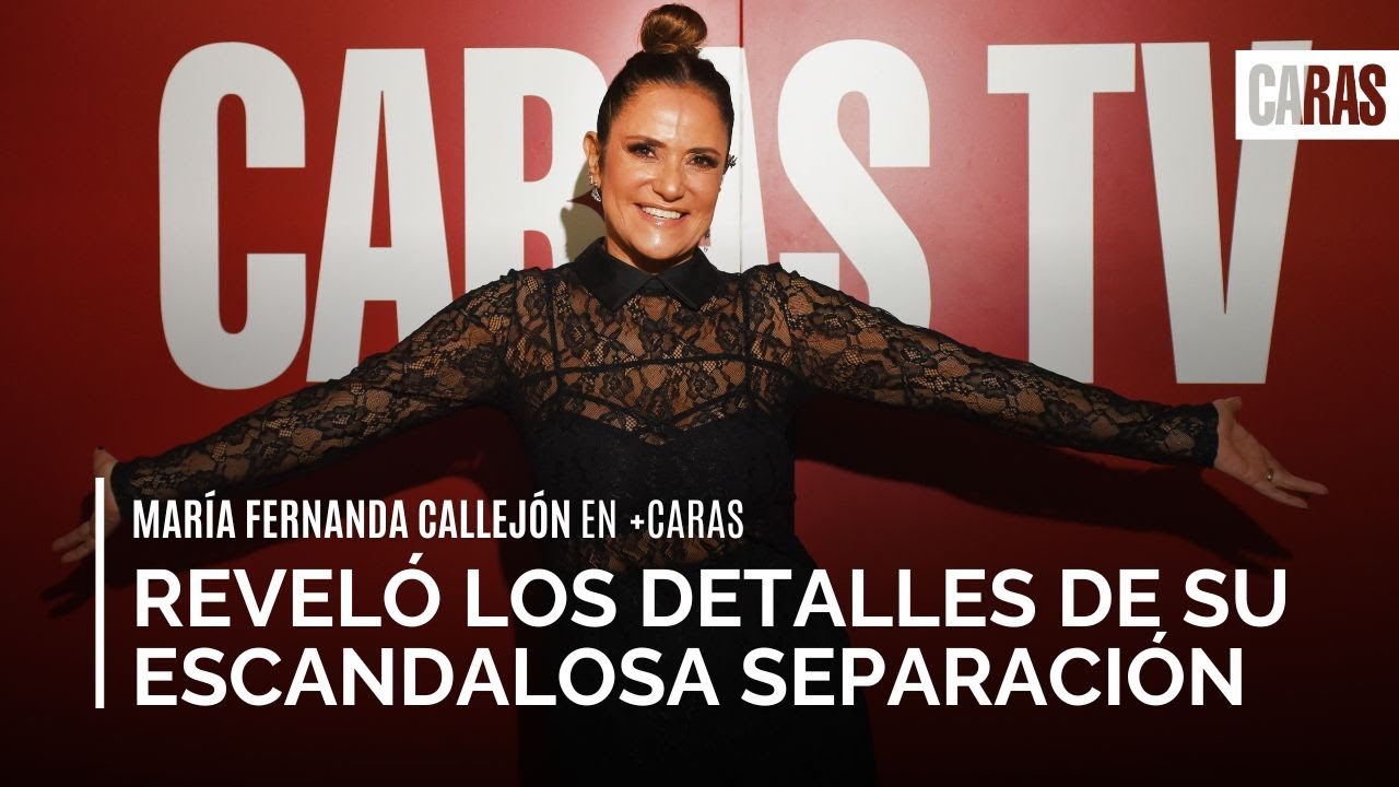 María Fernanda Callejón REVELÓ los detalles de su escandalosa separación y apuntó contra la prensa