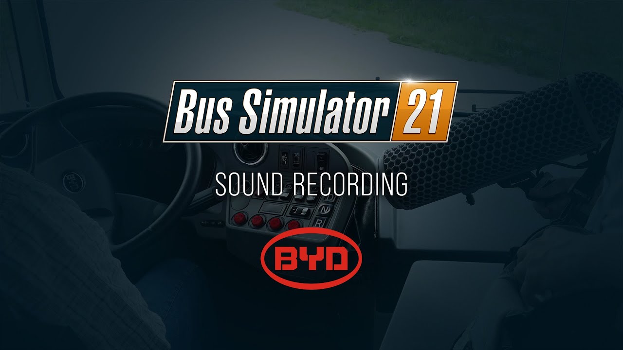 Bus Simulator 21 - BYD Sound Recording Session