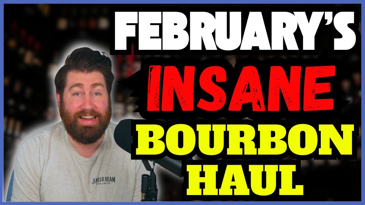 February's INSANE Bourbon Haul