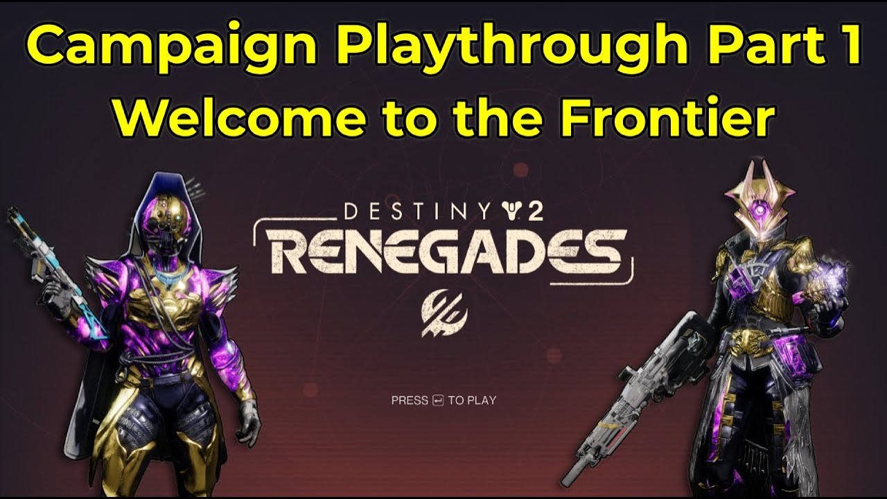 Destiny 2: Renegades – Campaign Playthrough (Part 1) | Welcome to the Frontier