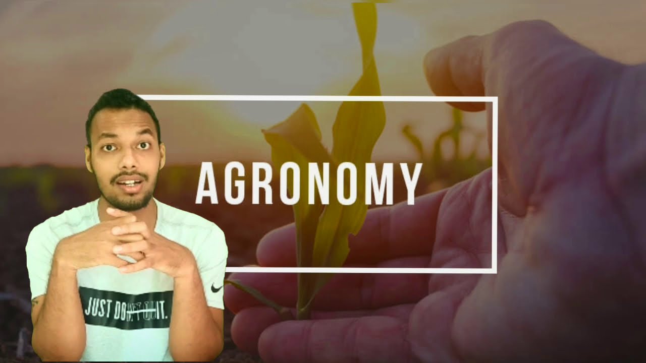 Bird's Eye View of Agronomy || Basics of Agronomy