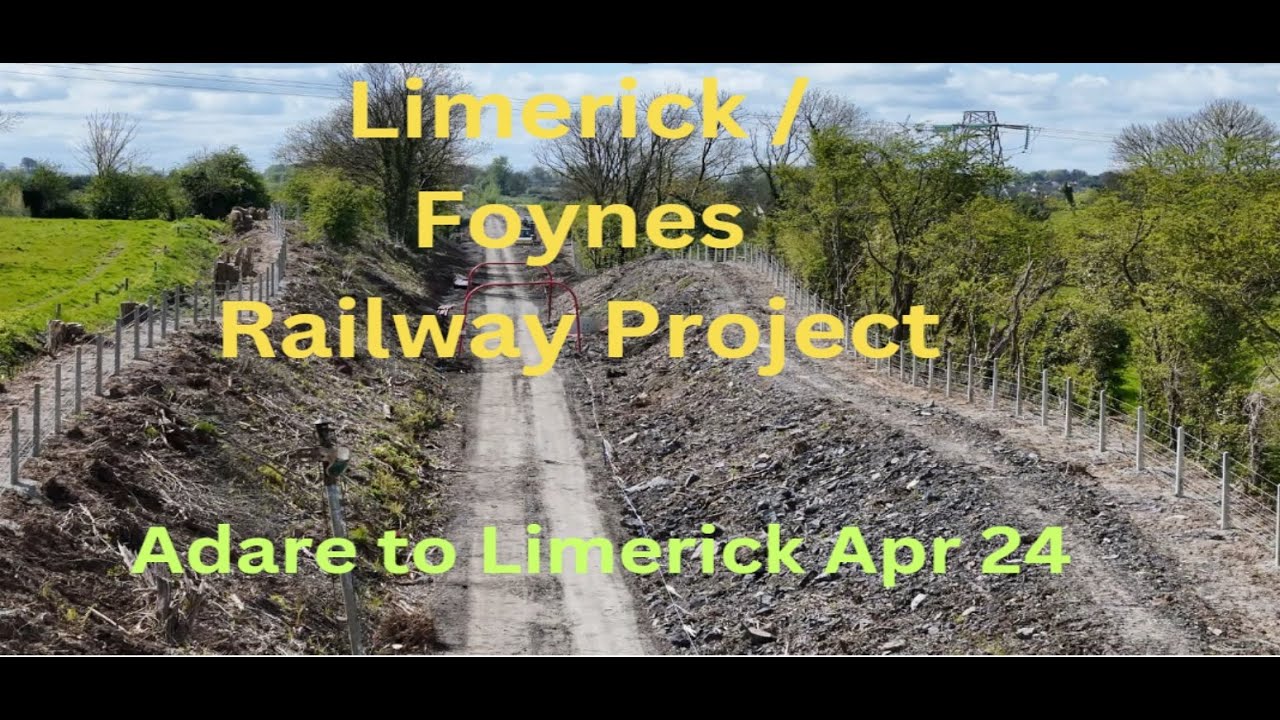 Foynes Railway Project 2024 - Adare to Limerick