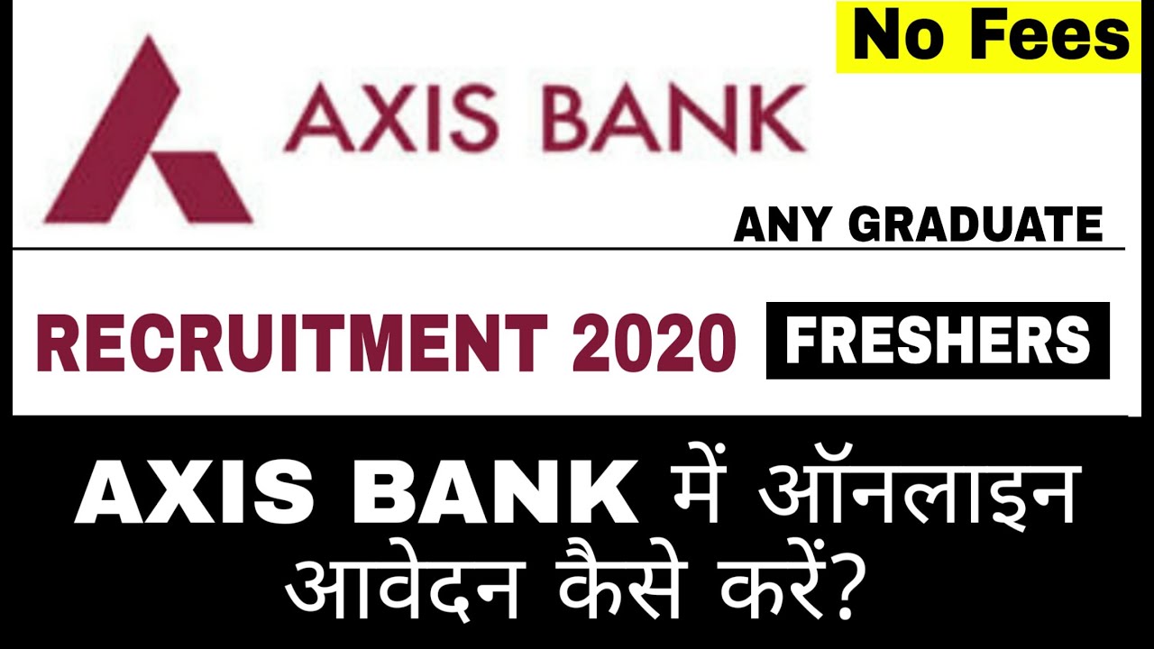 Axis Bank Recruitment 2020 II Axis Bank Jobs 2020 II Private Bank Jobs 2020 II How to Apply Online