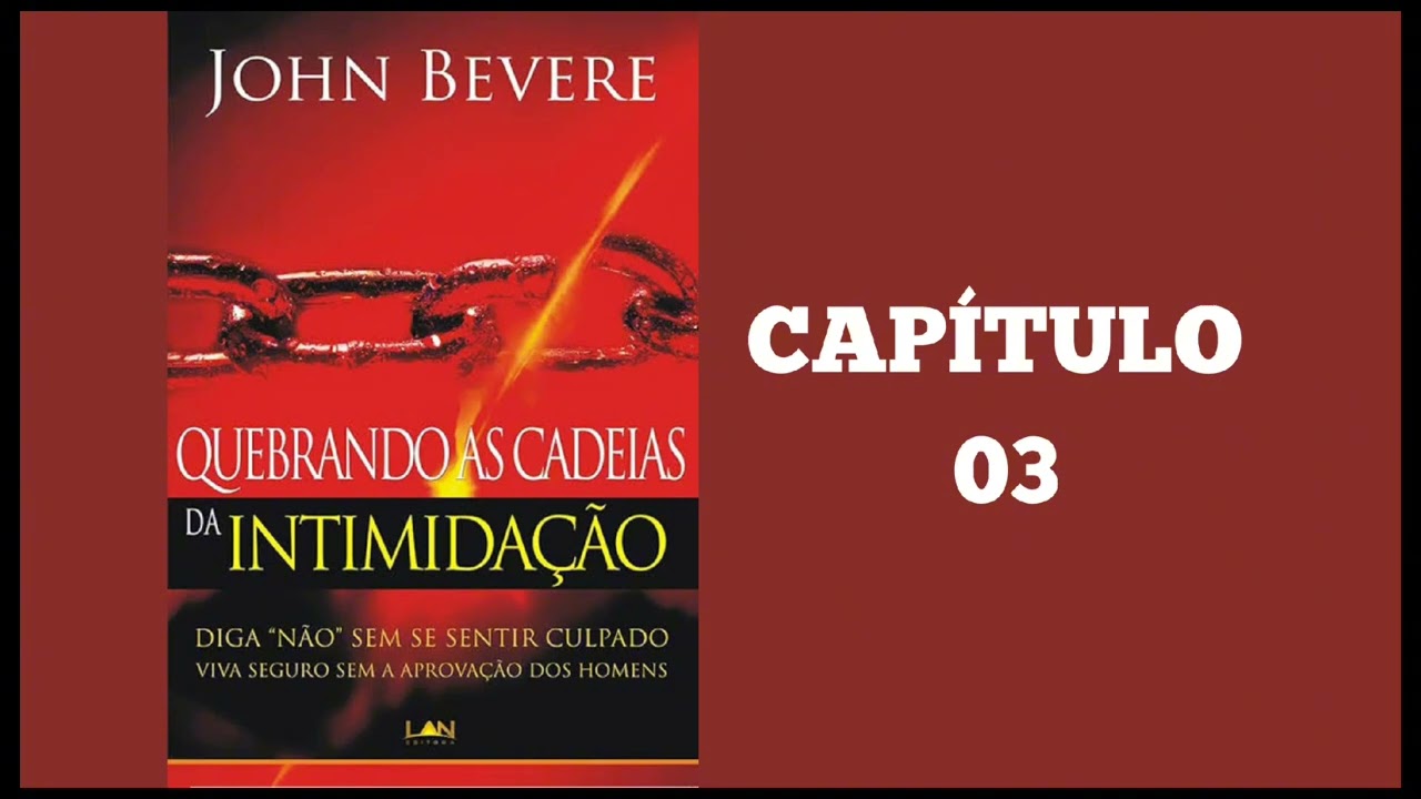 Quebrando as Cadeias da Intimida&ccedil;&atilde;o 03