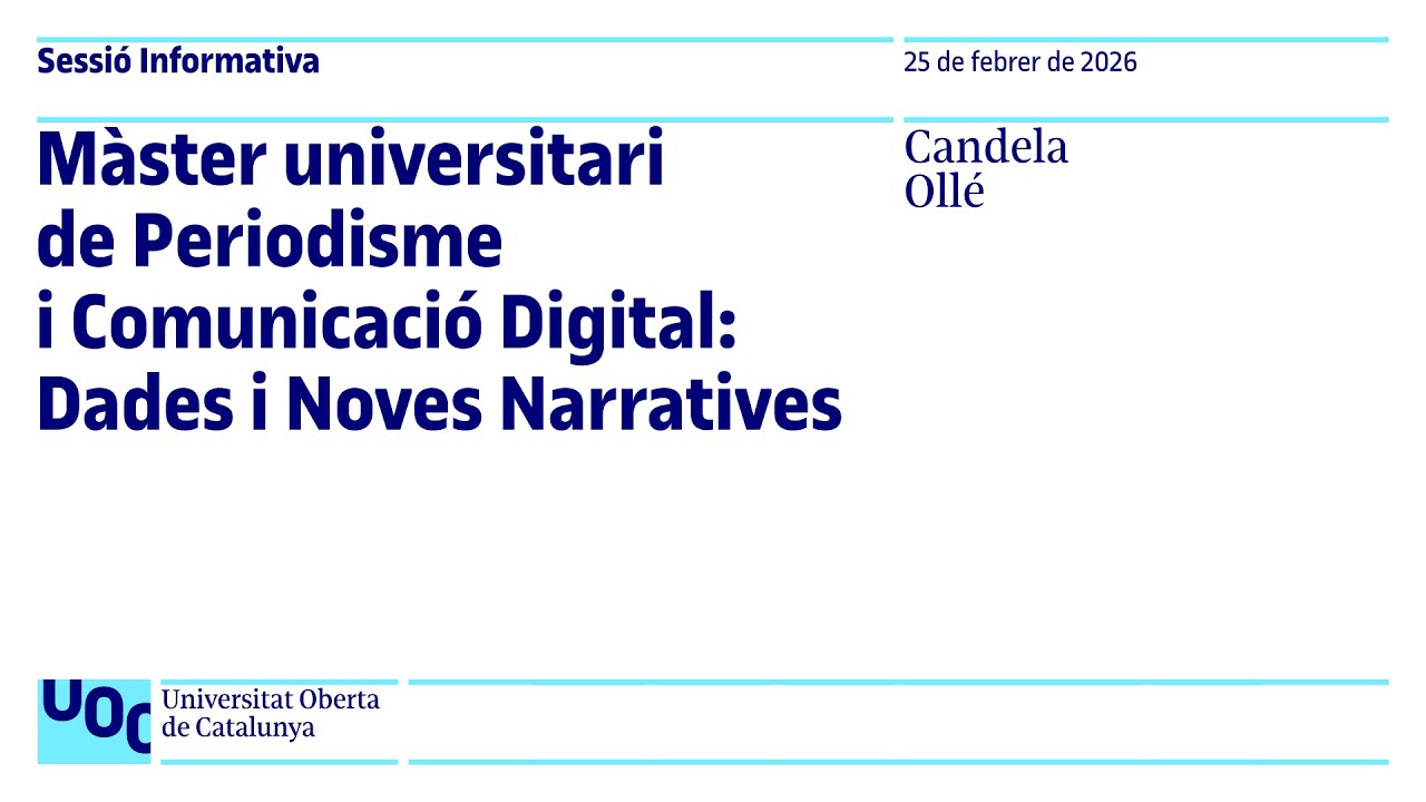 Màster universitari de Periodisme i Comunicació Digital | Sessió informativa UOC