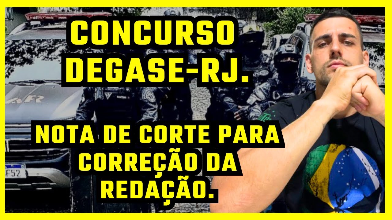 CONCURSO DEGASE-RJ, NOTA DE CORTE PARA REDA&Ccedil;&Atilde;O, COMO EU COSTUMO FAZER PRA TER UMA IDEIA.