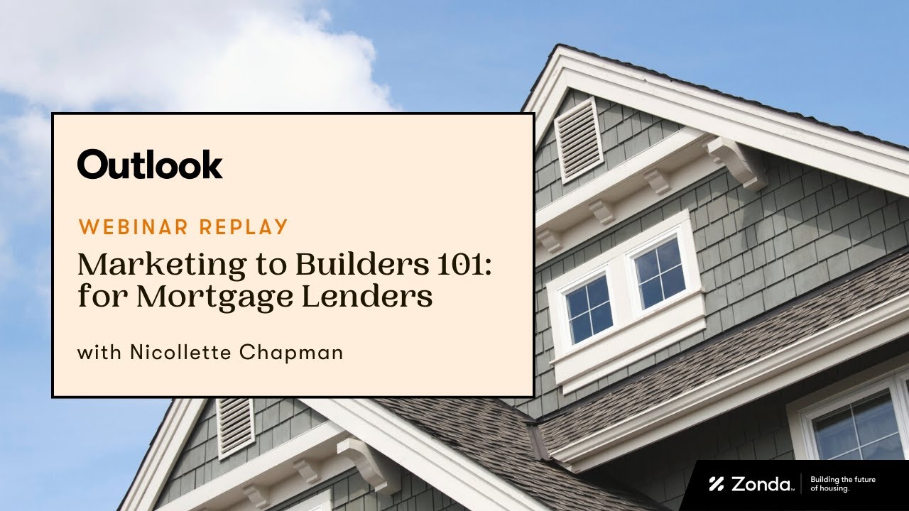 Marketing to Builders 101: for Mortgage Lenders
