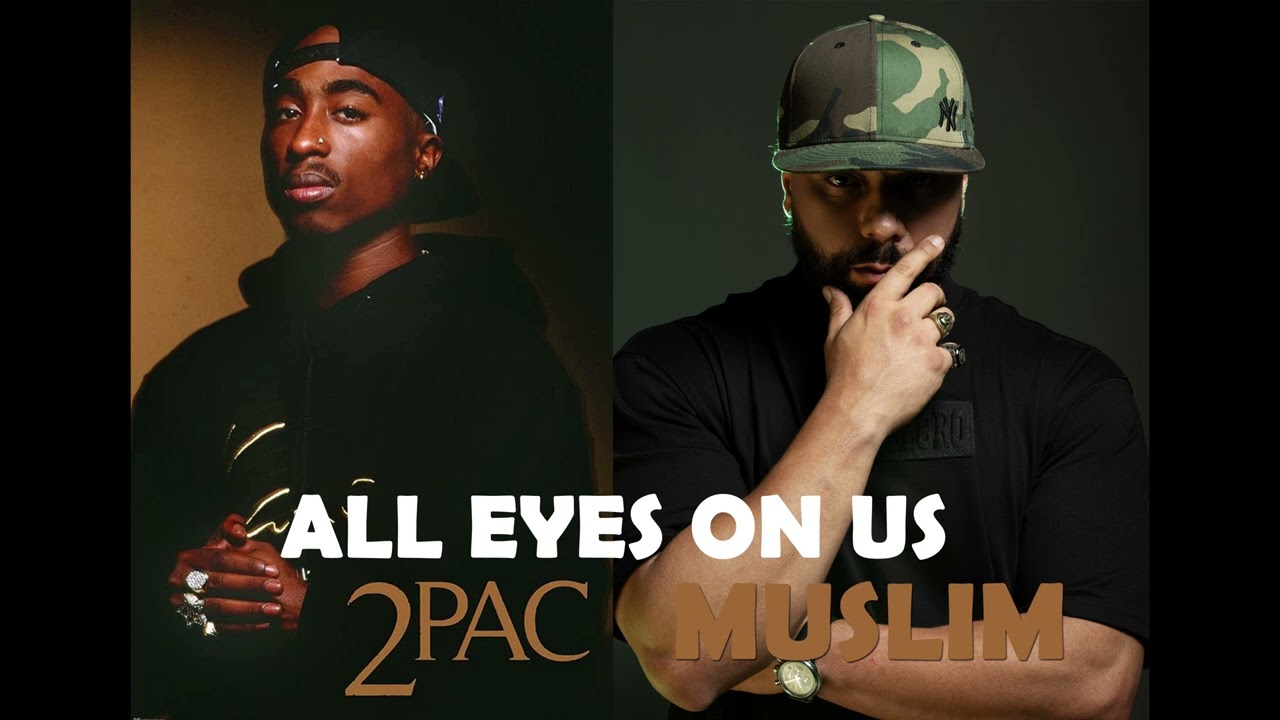 ALL EYES ON US -  (2PAC FEAT.  @MuslimProdOfficial ) -REMIX-