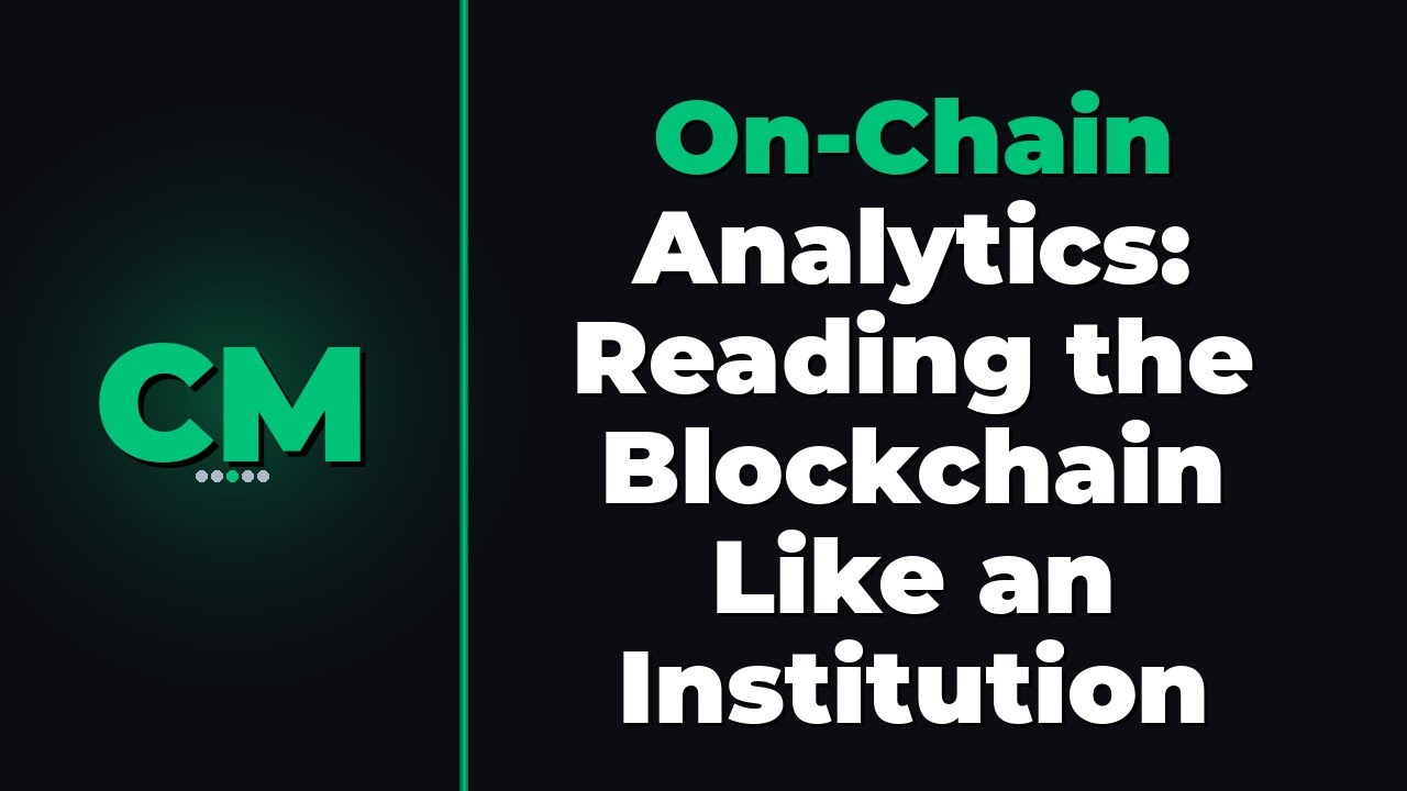 On-Chain Analytics: Reading the Blockchain Like an Institution