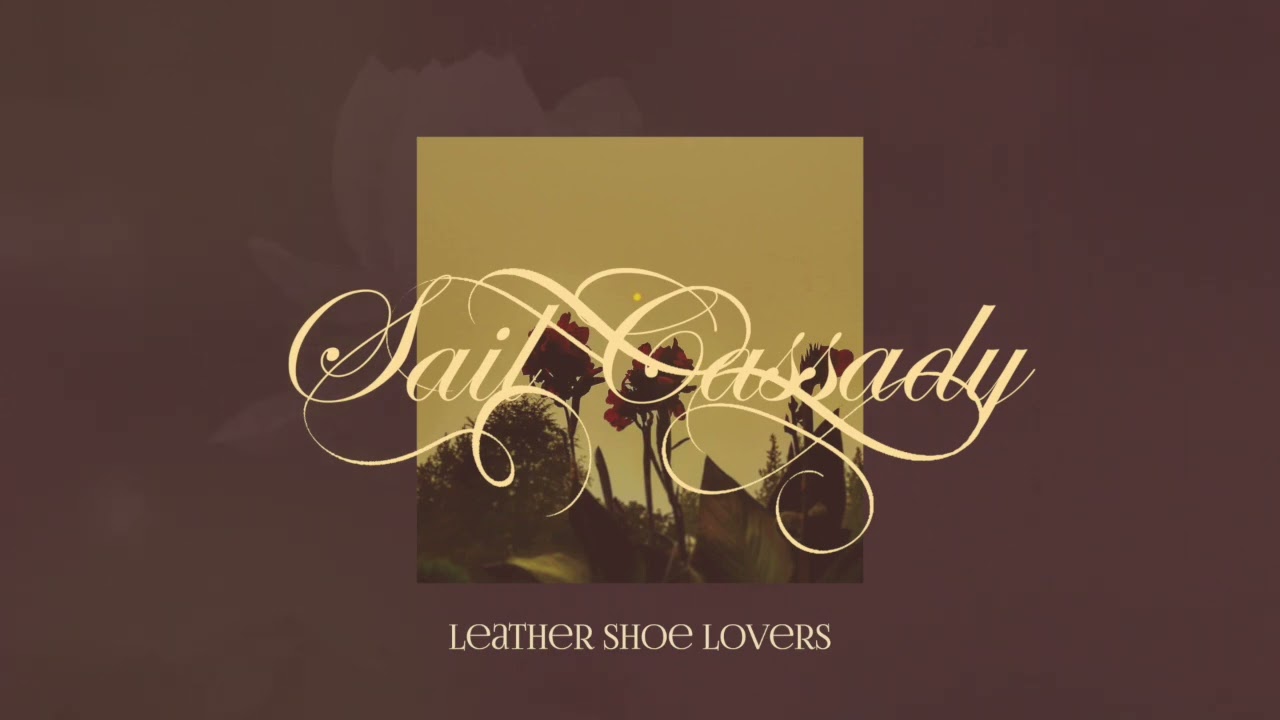 Sail Cassady - Leather Shoe Lovers (Official Audio)