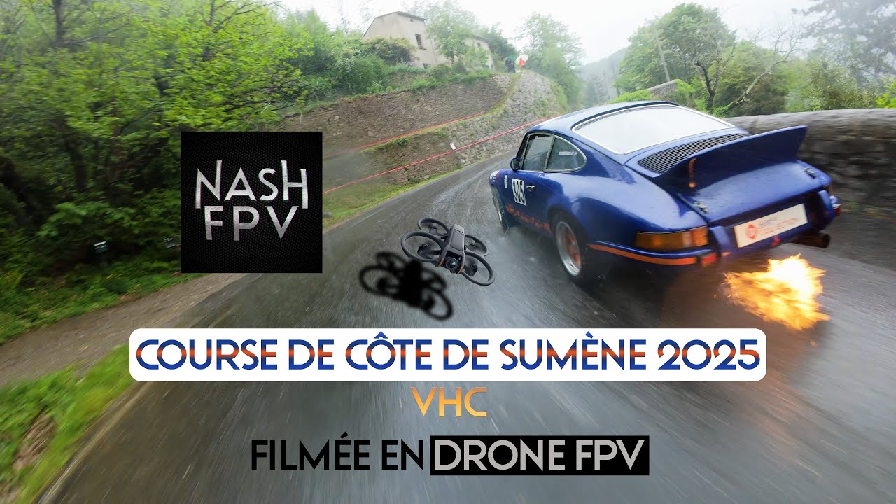 Course de côte de Sumène 2025 VHC en drone FPV ! 🔥 NASH FPV