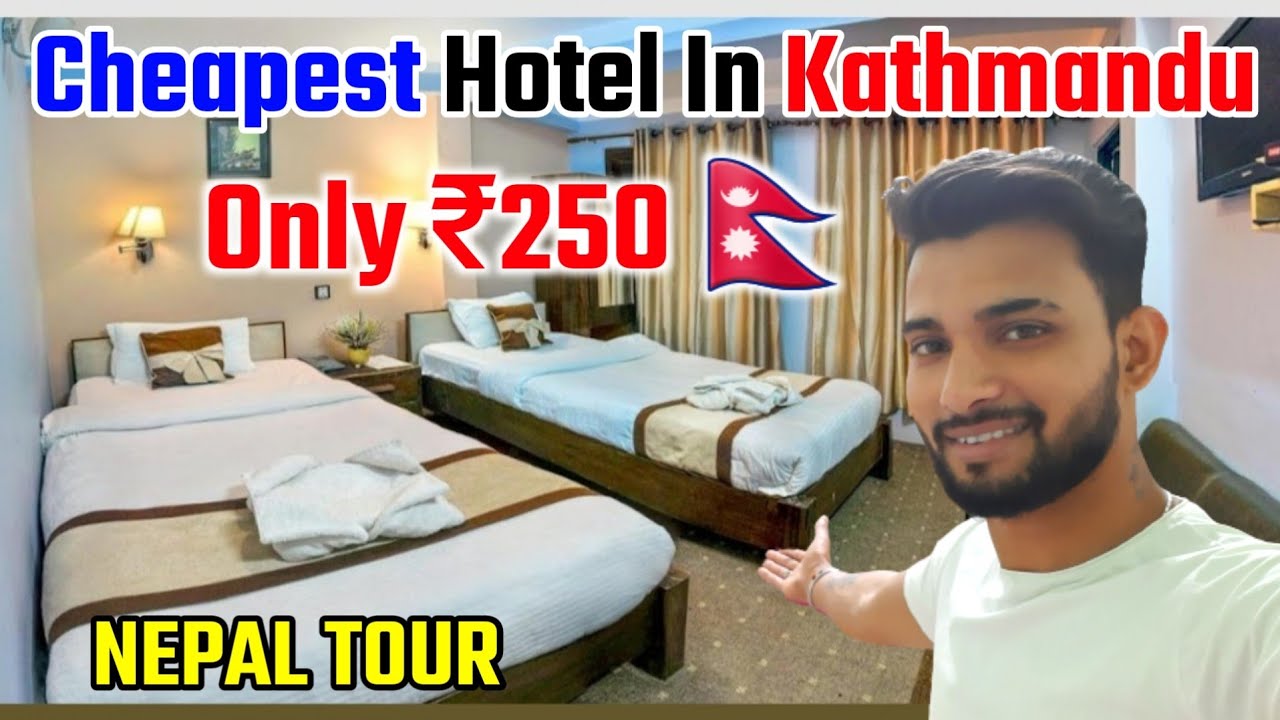 Best Budget Hotel In Kathmandu | काठमांडू का सबसे सस्ता होटल | Cheapest Hotel In Kathmandu Nepal