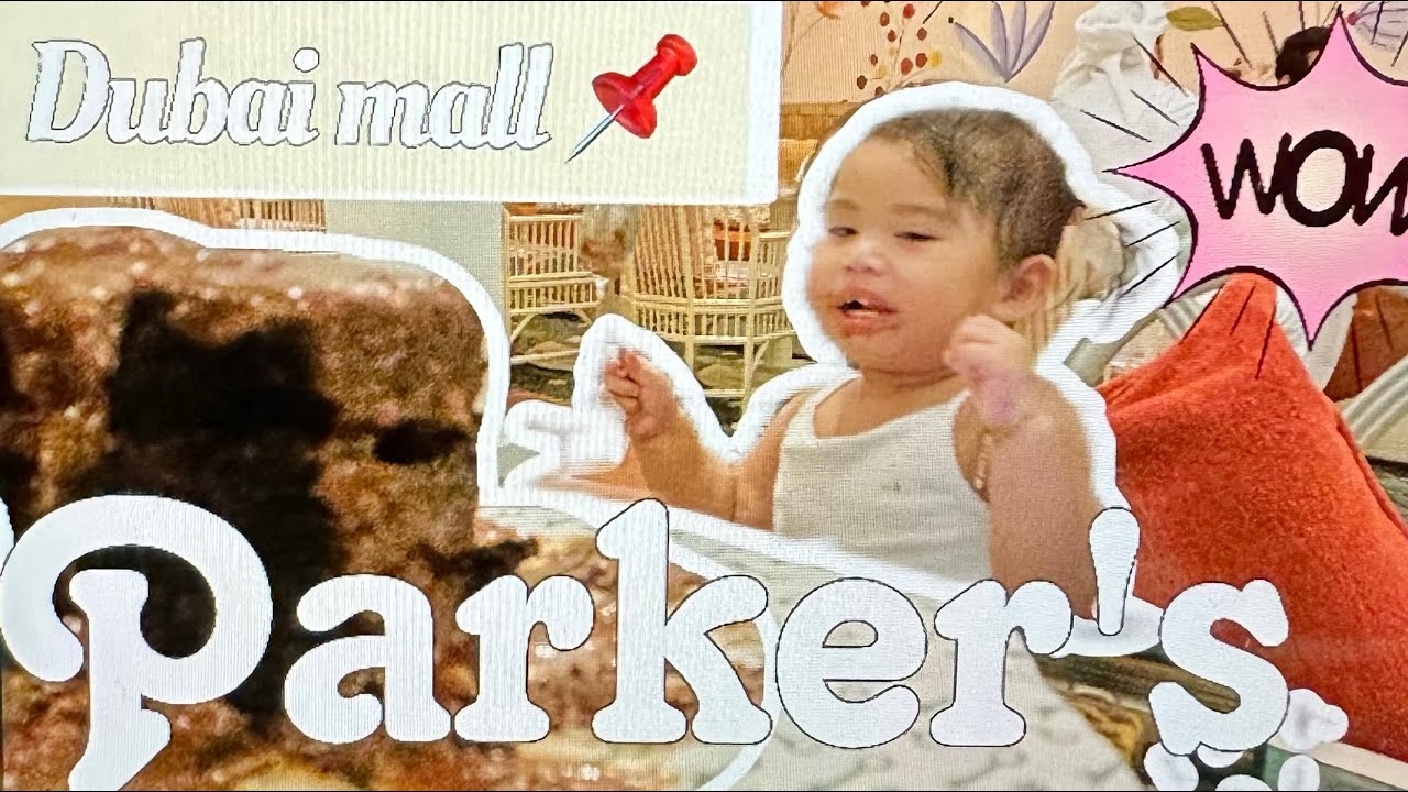 PARKER’s Restaurant/Dubai Mall/ Experienced the Best Cake in UAE