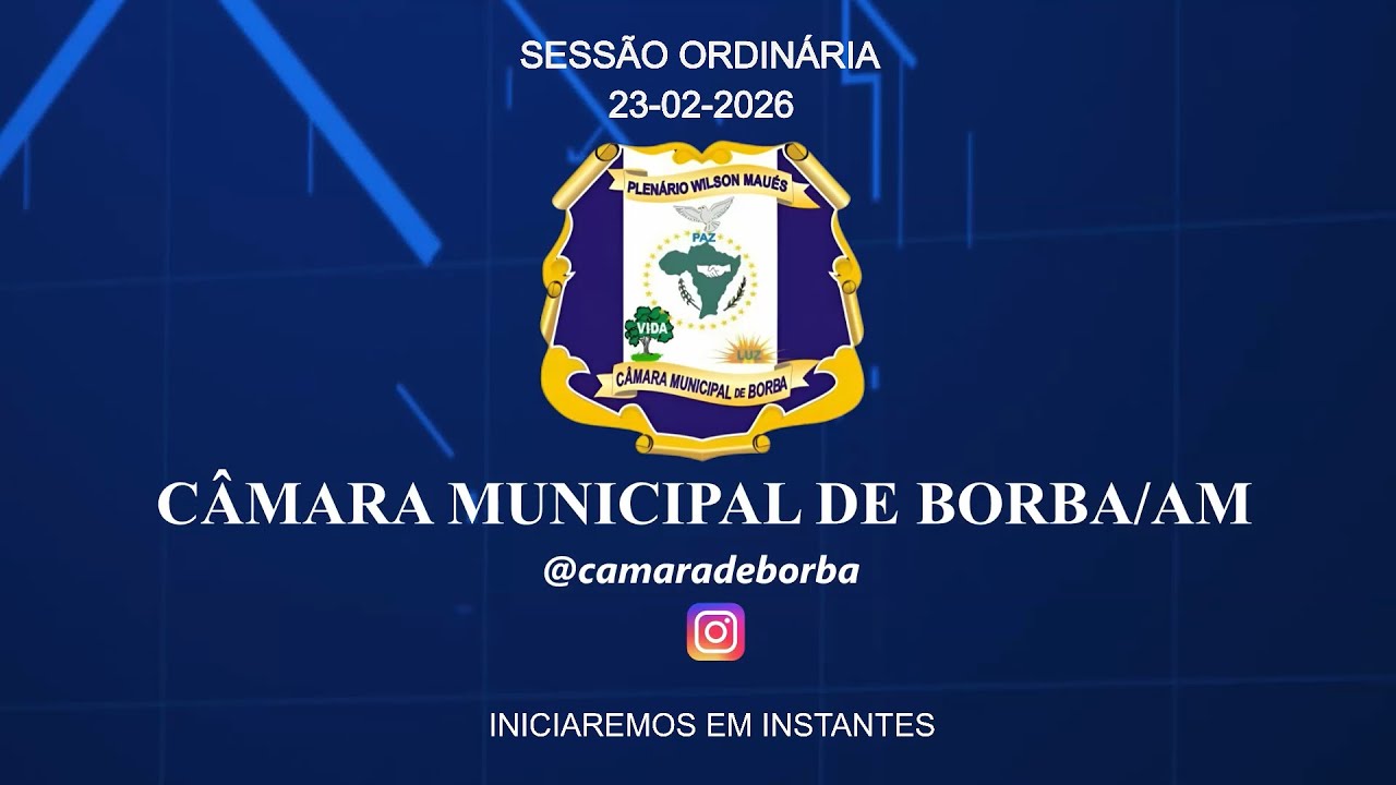 SESSÃO ORDINÁRIA CÂMARA MUNICIPAL DE BORBA/AM - 23/02/2026