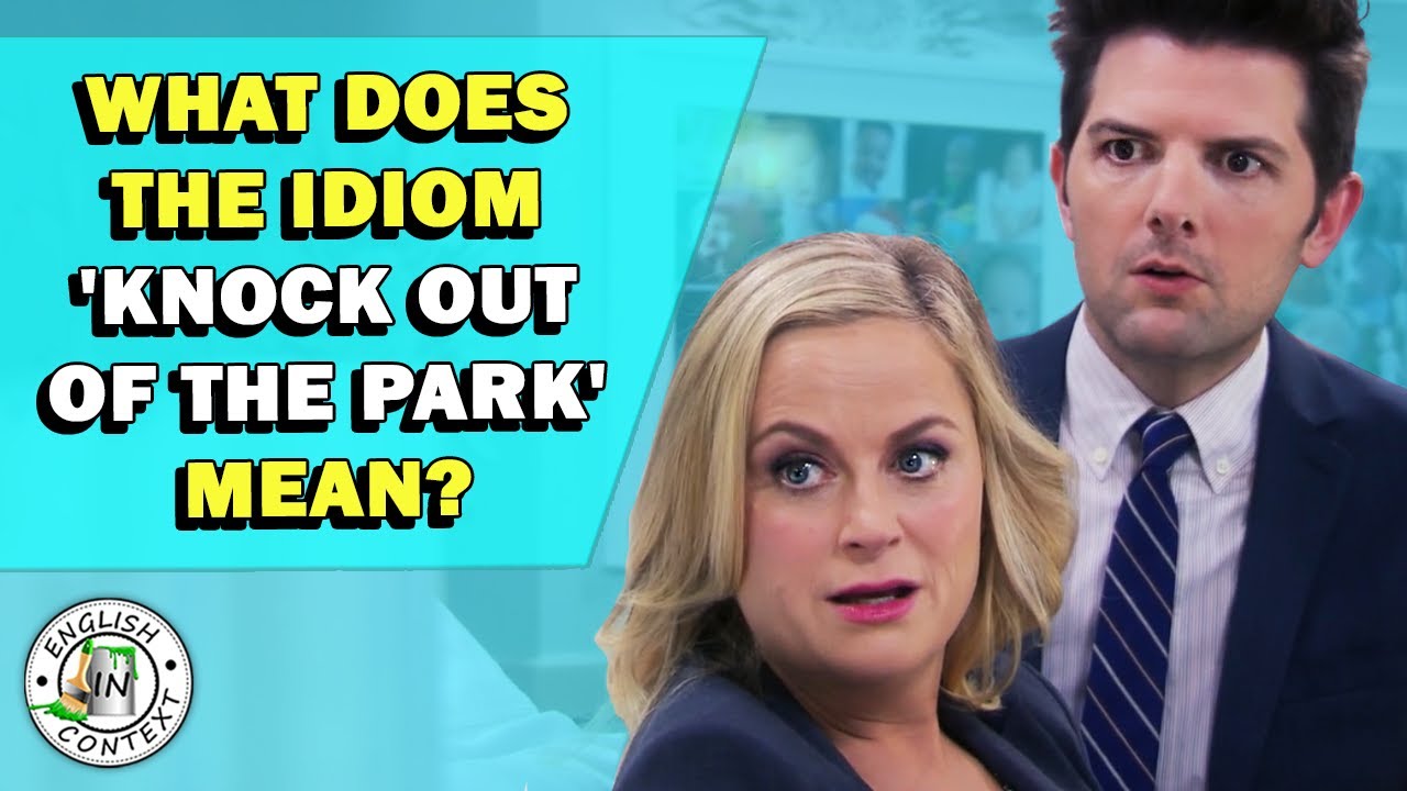 Idiom 'Knock Out Of The Park' Meaning