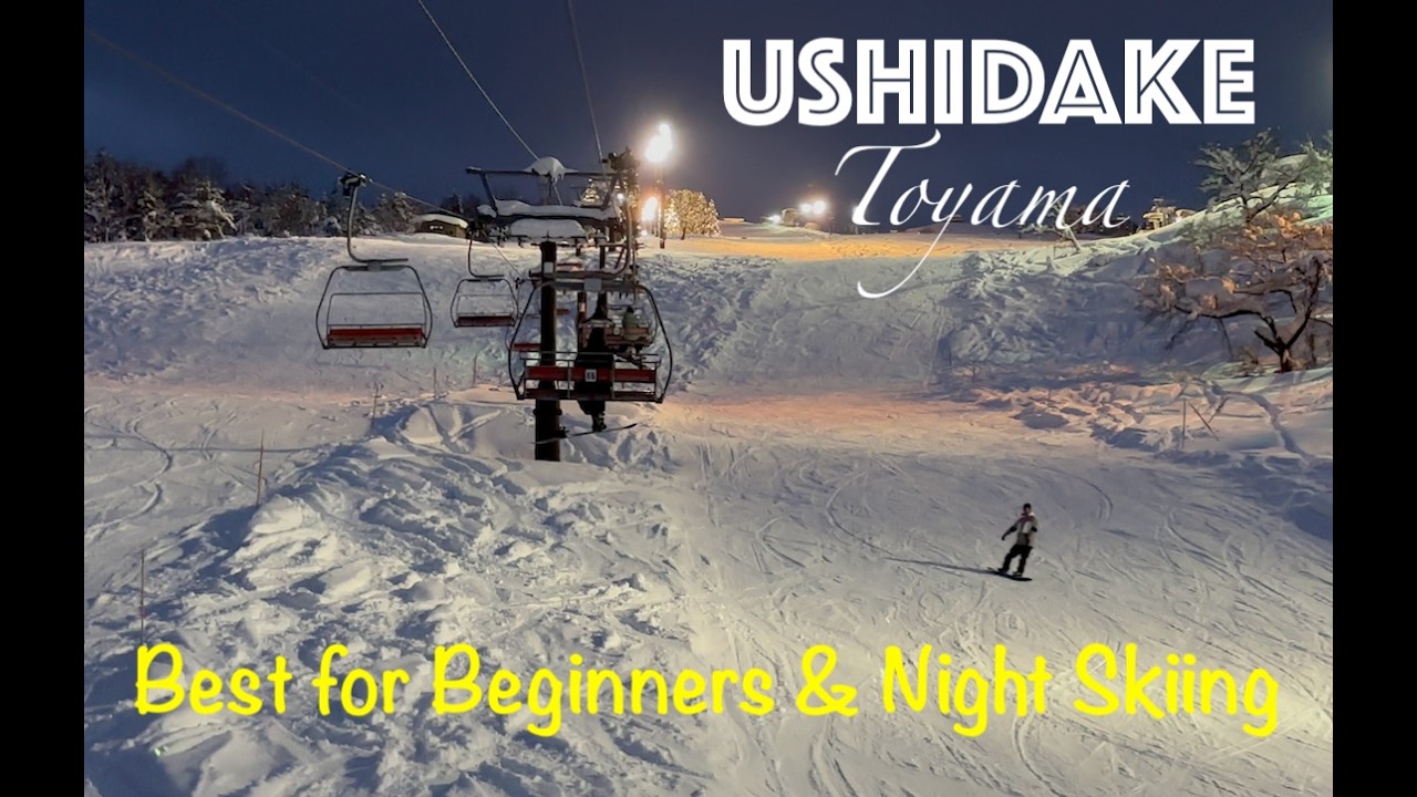 USHIDAKE SKI RESORT★★Best for Beginners & Night Skiing with Nightscape of Toyama★★富山県牛岳スキー場