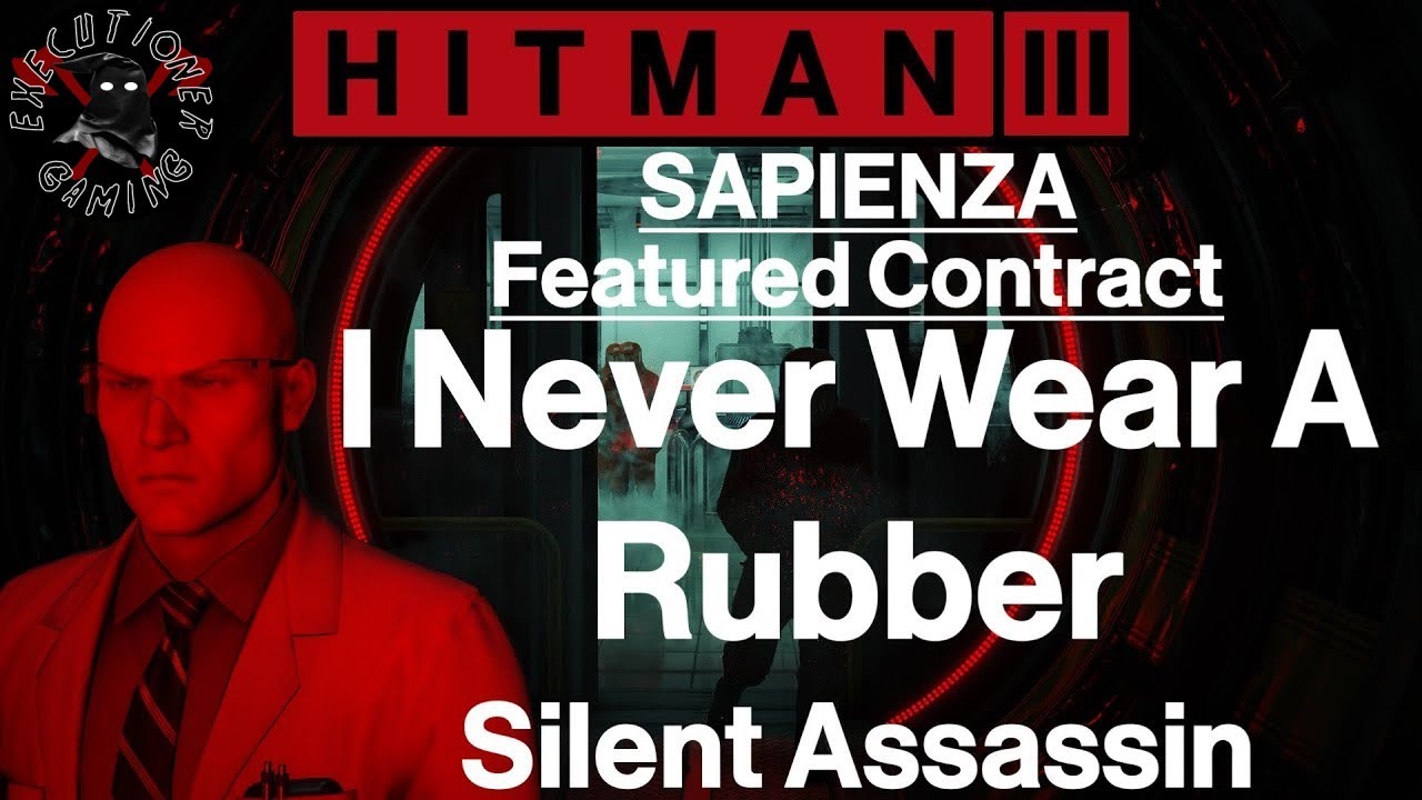 Hitman 3: Sapienza - Featured Contract - I Never Wear A Rubber - Silent Assassin